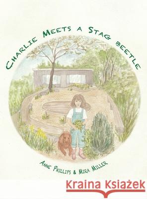 Charlie Meets a Stag beetle Anne Phillips Mira Miller 9781836152309 Grosvenor House Publishing Limited