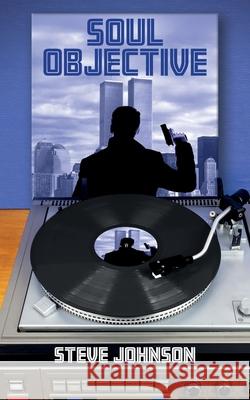 Soul Objective Steve Johnson 9781836152538 Grosvenor House Publishing Limited