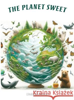 The Planet Sweet Linda Lawrence 9781836152613 Grosvenor House Publishing Limited