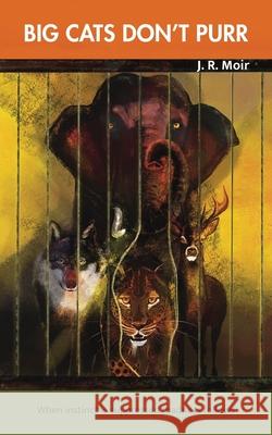 Big Cats Don't Purr Jon Moir 9781836152743