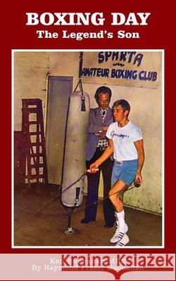 Boxing Day: The Legend's Son Raymond Fraser Buchanan 9781836152798 Grosvenor House Publishing Limited