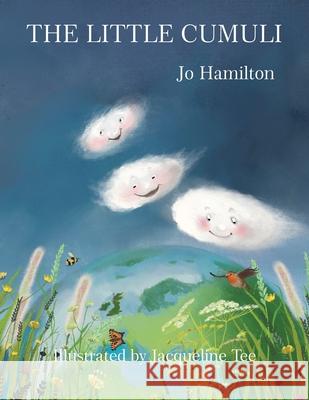 The Little Cumuli Jo Hamilton Jacqueline Tee 9781836152897 Grosvenor House Publishing Limited
