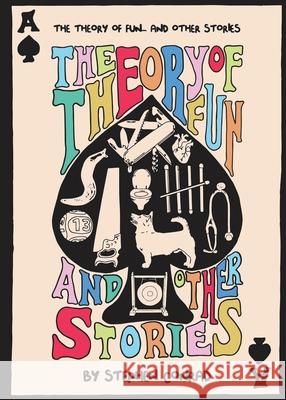 The Theory Of Fun Stephen Conrad 9781836154143 Grosvenor House Publishing Limited