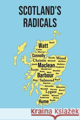 Scotland's Radicals Ron Culley 9781836154938 Grosvenor House Publishing Limited
