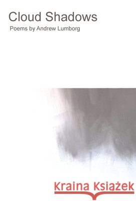 Cloud Shadows Andrew Lumborg 9781836155126 Grosvenor House Publishing Limited