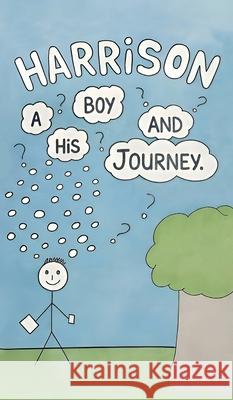 Harrison: A Boy and his Journey Daniel McCarthy 9781836155591