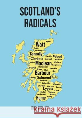 Scotland's Radicals Ron Culley 9781836156024 Grosvenor House Publishing Limited