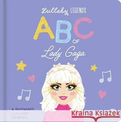 Lullaby Legends: ABC of Lady Gaga: A Rhyming Lullaby Susie Linn 9781836160410