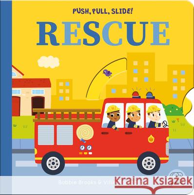 Push, Pull, Slide! Rescue Bobbie Brooks Villie Karabatzia 9781836160670 Gemini Children's