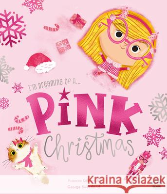 I'm Dreaming of a Pink Christmas by Frances Gilbert Frances Gilbert George Sweetland 9781836160724 Gemini Children's
