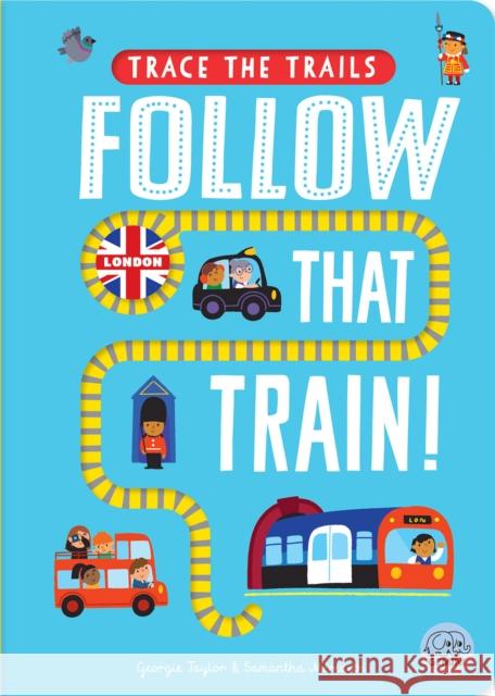 Follow That Train! Georgie Taylor 9781836161028