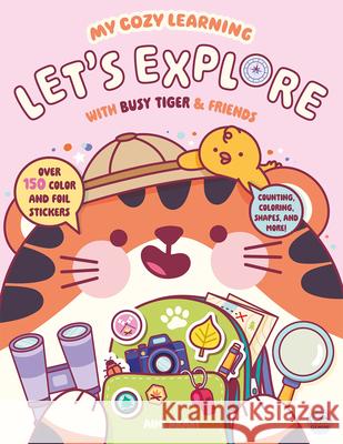 My Cozy Learning: Let's Explore - With Busy Tiger & Friends Robyn Gale Aimi Akari 9781836162155 Gemini Children's