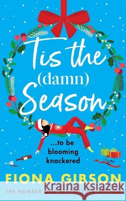 'Tis the Damn Season Fiona Gibson 9781836172147 Boldwood Books Ltd