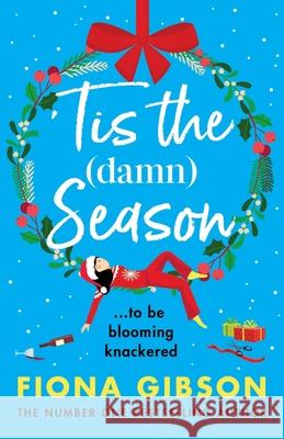 'Tis the Damn Season Fiona Gibson 9781836172154 Boldwood Books Ltd