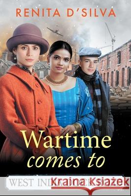 Wartime Comes to West India Dock Road Renita D'Silva 9781836172758 Boldwood Books Ltd
