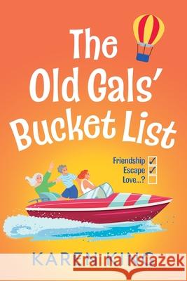 The Old Gals' Bucket List Karen King 9781836176169 Boldwood Books Ltd