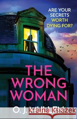 The Wrong Woman O. J. Mullen 9781836179191 Boldwood Books Ltd