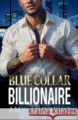 Blue Collar Billionaire Amy Andrews 9781836179825