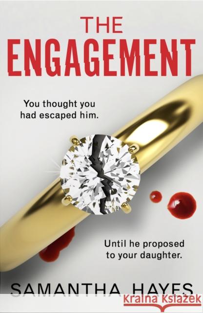 The Engagement: An absolutely unputdownable psychological thriller with a heart-pounding twist Samantha Hayes 9781836180692 Bookouture