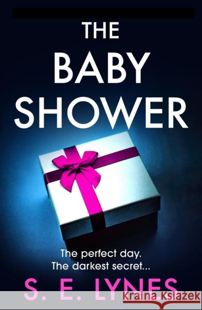 The Baby Shower: A totally unputdownable psychological thriller with a jaw-dropping twist S.E. Lynes 9781836181422 Bookouture