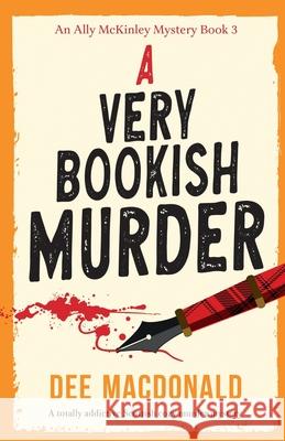 A Very Bookish Murder: A totally addictive Scottish cozy murder mystery Dee MacDonald 9781836182528 Bookouture