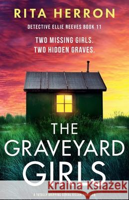 The Graveyard Girls: A totally gripping serial killer thriller Rita Herron 9781836185901