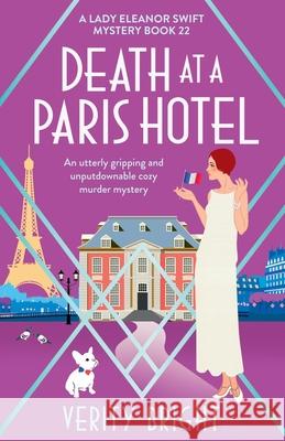 Death at a Paris Hotel: An utterly gripping and unputdownable cozy murder mystery Verity Bright 9781836188162