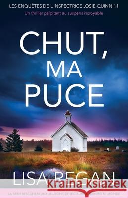 Chut, ma puce: Un thriller palpitant au suspens incroyable Lisa Regan Rapha?lle Pache 9781836189756 Bookouture
