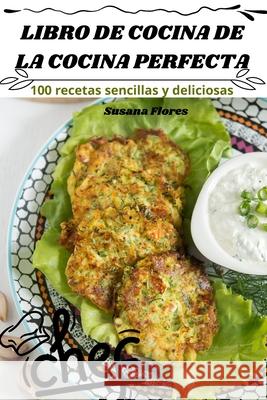 Libro de Cocina de la Cocina Perfecta Susana Flores 9781836231462
