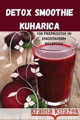 Detox Smoothie Kuharica Ziga Jenko 9781836231868 Ziga Jenko