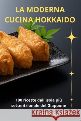 La Moderna Cucina Hokkaido Edoardo Lissone 9781836231929 Edoardo Lissone