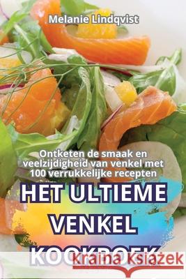 Het Ultieme Venkel Kookboek Melanie Lindqvist 9781836236030 Melanie Lindqvist