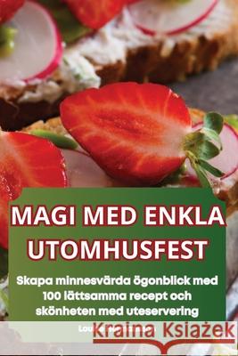 Magi Med Enkla Utomhusfest Louise Hermansson 9781836236511 Louise Hermansson