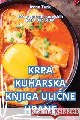 Krpa Kuharska Knjiga UliČne Hrane Irena Turk 9781836236726 Irena Turk