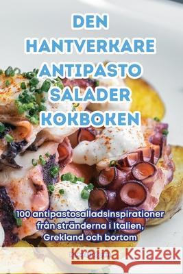 Den Hantverkare Antipasto Salader Kokboken Rune Lindgren 9781836237754