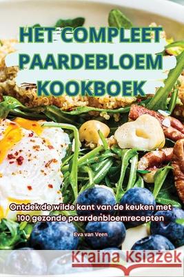 Het Compleet Paardebloem Kookboek Eva Van Veen 9781836237808 Eva Van Veen