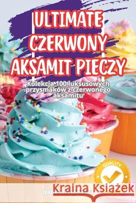 Ultimate Czerwony Aksamit Pieczy Izabela Krajewska 9781836238492 Izabela Krajewska