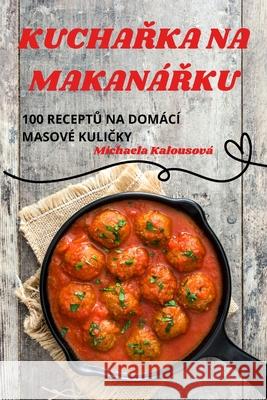 KuchaŘka Na Makan?Řku Michaela Kalousov? 9781836239352 Michaela Kalousova