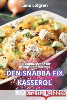 Den Snabba Fix Kasserolkokboken Lena L?fgren 9781836239673 Lena Lofgren