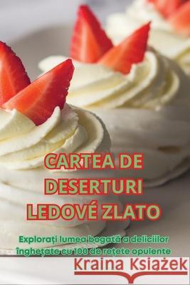 Cartea de Deserturi Ledov? Zlato Carina Angelica 9781836239734