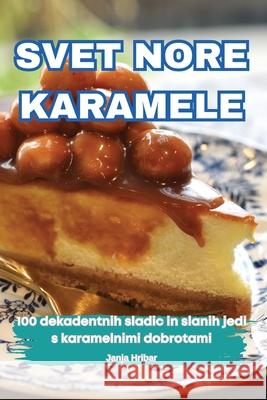 Svet Nore Karamele Janja Hribar 9781836239741 Janja Hribar