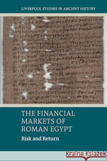 The Financial Markets of Roman Egypt Paul V. Kelly 9781836243441 Liverpool University Press