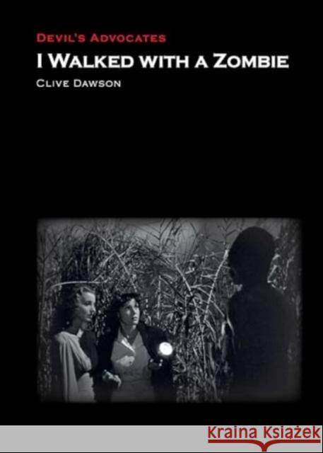 I Walked With a Zombie Clive Dawson 9781836243922 Liverpool University Press