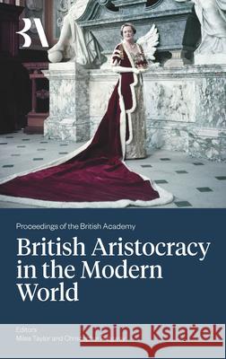 The British Aristocracy and the Modern World Christopher Ridgway 9781836244745 British Academy