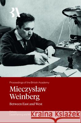 Mieczyslaw Weinberg: Between East and West  9781836245636 British Academy