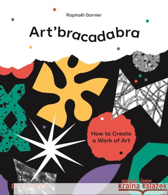 Art'bracadabra: Discover the Magic of Art with a Surprise on Every Page Raphael Garnier 9781836270058