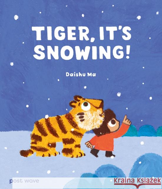 Tiger, It's Snowing! Daishu Ma 9781836270065