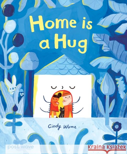 Home is a Hug Cindy Wume 9781836271000 Post Wave Publishing UK Ltd