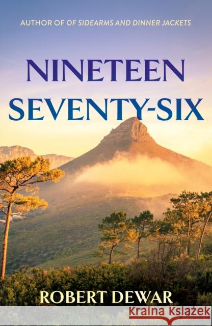 Nineteen Seventy-Six: A Novel Robert Dewar 9781836280132