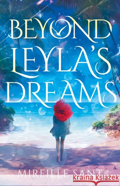 Beyond Leyla's Dreams Mireille Sant 9781836280484